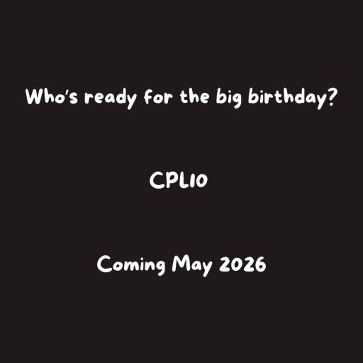 Who’s ready for the big birthday CPL10 May 2026.jpg
